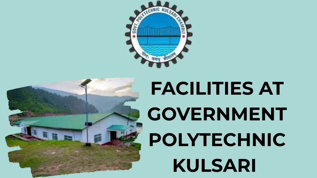 Facilities at Government Polytechnic Kulsari