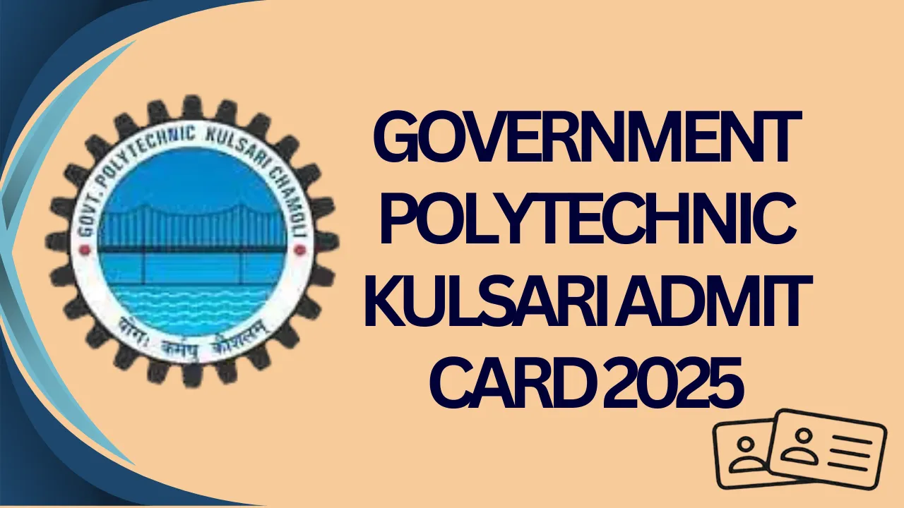 Government Polytechnic Kulsari Admit Card 2025